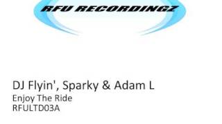 DJ Flyin', Sparky & Adam L - Enjoy The Ride