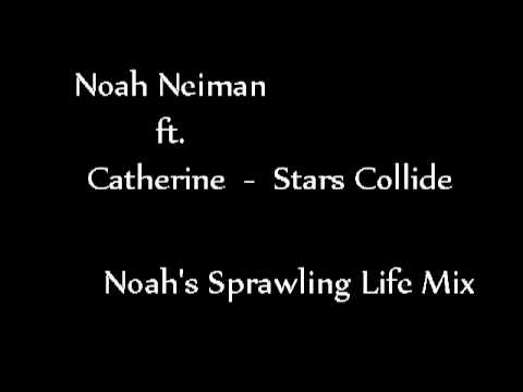 Noah Neiman - Stars Collide (Noah's Sprawling Life Mix)
