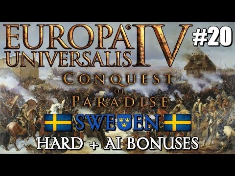 Europa Universalis IV - Sweden - Conquest of Paradise Let's Play - #20 "A Great Reign"