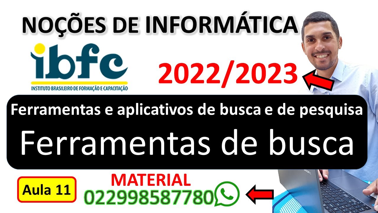 11 - Ferramenta de Busca - Ferramentas e aplicativos de busca e de pesquisa - Banca IBFC 2022 / 2023