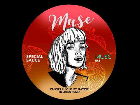 Chicks Luv Us - Special Sauce (Beltran Remix)