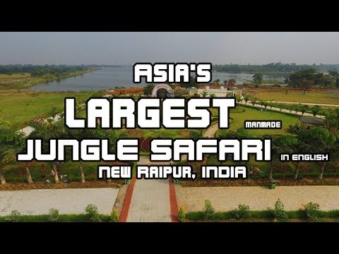 The largest man-made ‘Jungle Safari’ New Raipur, Chhattisgarh, INDIA in English Video