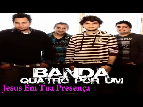 Jesus Em Tua Presença - 41 - Quatro Por Um