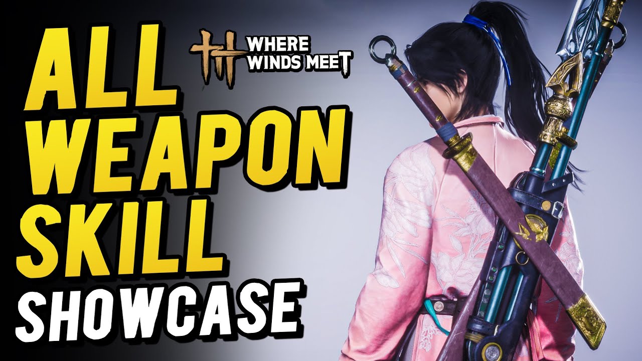 Where Winds Meet ALL Weapon Skills Showcase (Full Movesets & Combat Abilities)