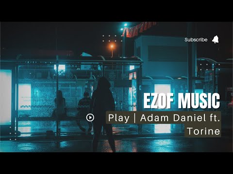 Adam Daniel ft. Torine - PLAY (REMIX) [Lyrics]