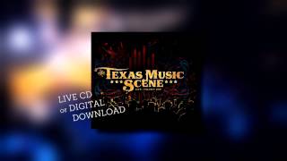 The Texas Music Scene LIVE Volume One on CD Spot # 2