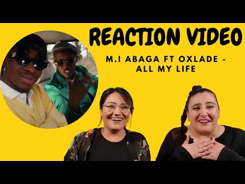 Just Vibes Reaction / M.I Abaga ft Oxlade - All My Life