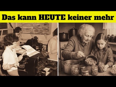 12 Fähigkeiten, die früher JEDER konnte – und heute fast NIEMAND mehr
