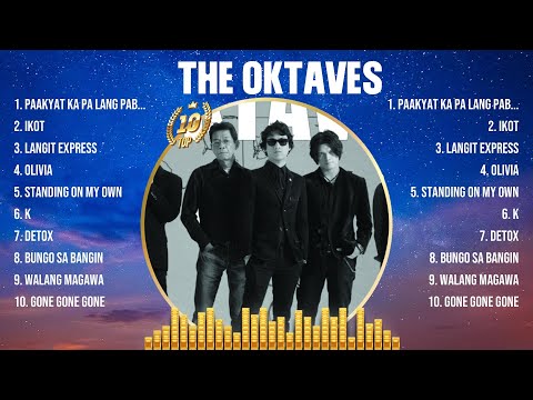 The Oktaves The Best OPM Songs Playlist 2024 ~ Greatest Hits Full Album Collection