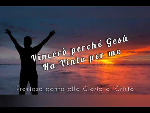 Vincerò perché Gesù Ha Vinto per me! /// PREZIOSO CANTO ALLA GLORIA DI CRISTO