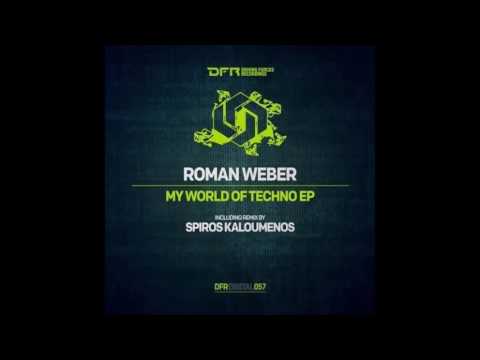 Roman Weber - My World Of Techno (Original Mix)