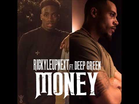 Rickyleupnext ft. Deep Green - Money