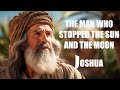 The Man Who Stopped The Sun and The Moon | Joshua