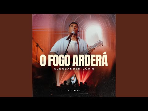 O Fogo Arderá (Ao Vivo)