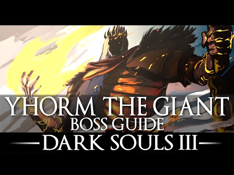 Yhorm the Giant / Boss Guide / Dark Souls 3 / Simple Strategy / Walkthrough