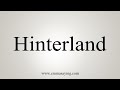 How To Say Hinterland