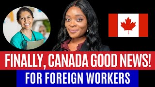 GOOD NEWS FOR OVERSEAS WORKERS | MOVE TO CANADA FOR WORK