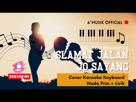 Karaoke Selamat Jalan Jo Sayang(Jangan pikir pikir itu so terjadi) Trio Bougenvile || Nada Pria