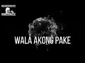 WALA AKONG PAKE  - PROF SHOTGUN X RUSSMAC X GOMA