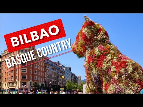 Bilbao: The Heart Of The Basque Country | Northern Spain’s Most Famous Region?