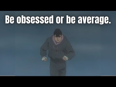 Be Obsessed or Be Average.