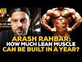 Arash Rahbar Answers: How Much Lean Muscle Can A Bodybuilder Gain In One Year?