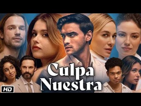 Culpa Nuestra, Our Fault (2025) Full Movie, Hd Original 