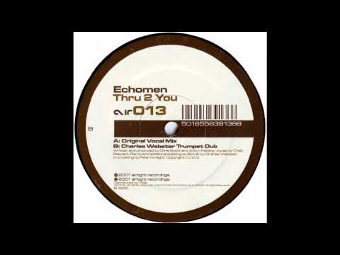 Echomen - Thru 2 You (Charles Webster Trumpet Dub)