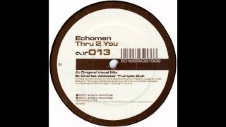 Echomen - Thru 2 You (Charles Webster Trumpet Dub)
