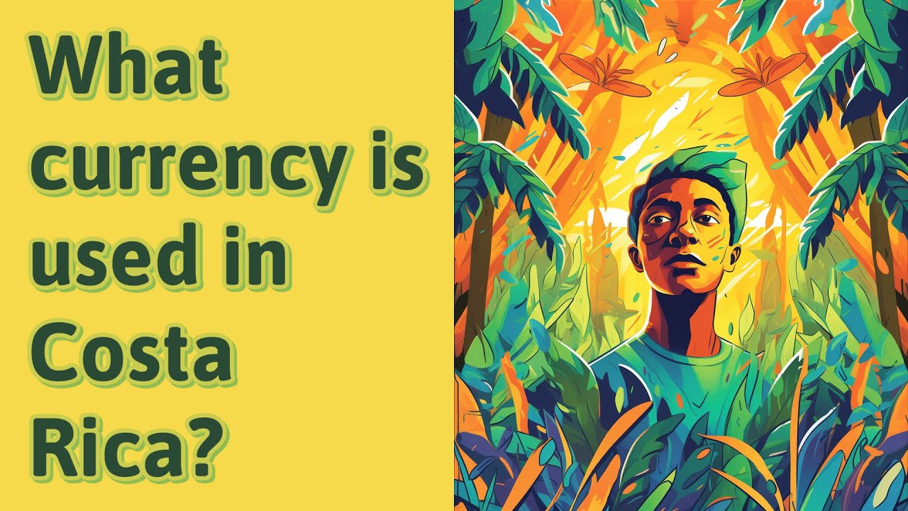 What is the currency in Costa Rica that their currency is named after