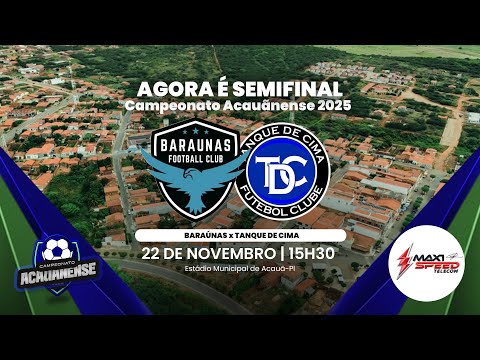 Baraúnas x Tanque de Cima | Semifinal | Campeonato Acauãnense AO VIVO