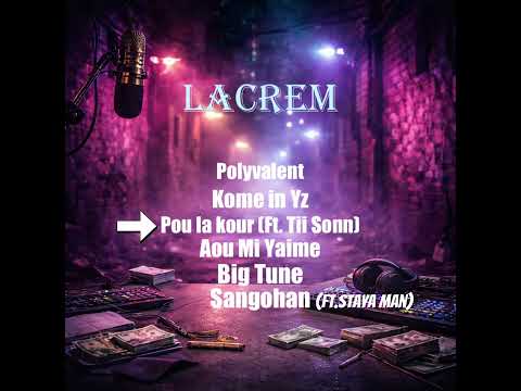 Lacrem- Pou la kour Ft. Tii sonn [ Ep polyvalent]