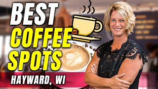Coffee Spots around Hayward, WI