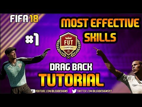 FIFA 18 | MOST EFFECTIVE SKILL MOVES TUTORIAL! #1 | DRAG BACK | HOW TO ATTACK BETTER IN FIFA 18