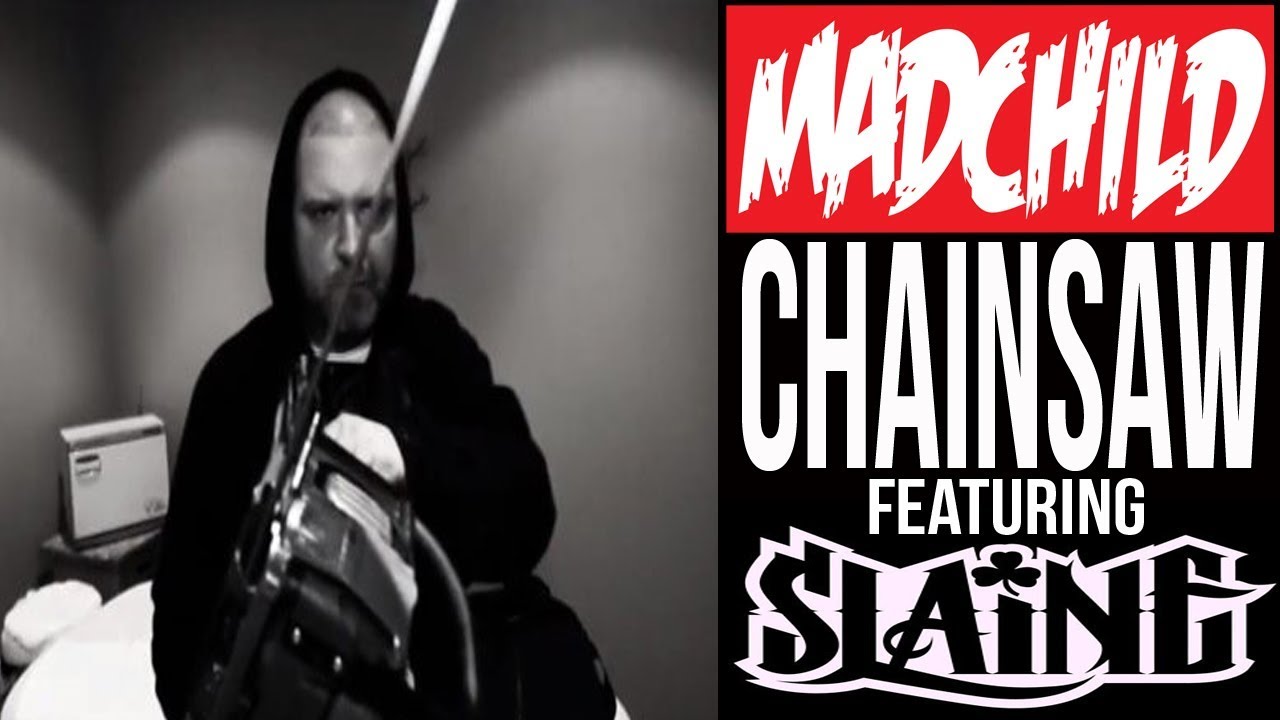 Madchild ft Slaine – “Chainsaw”