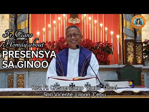 Fr. Ciano Homily about PRESENSYA SA GINOO - 12/15/2022
