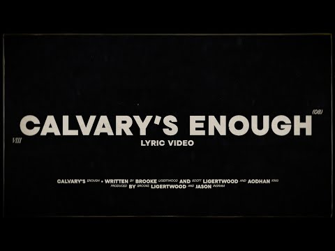 Brooke Ligertwood - Calvary’s Enough [Lyric Video]