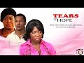 TEARS OF HOPE Nigerian Nollywood Movie