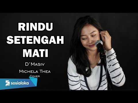RINDU SETENGAH MATI - D'MASIV | MICHELA THEA