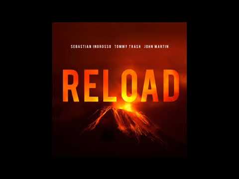 Sebastian Ingrosso & Tommy Trash & John Martin - Reload (Dannic Remix)