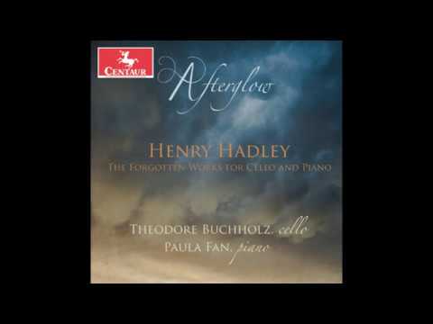 Afterglow: The Forgotten Works for Cello and Piano by Henry Hadley (Excerpts)