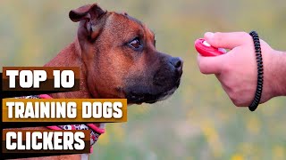 Best Clickers for Training Dogs in 2026  (Top 10 Picks)