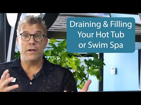 Drain and Filling your Hot Tub or Swim Spa