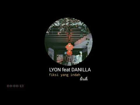 LYON feat DANILA_ fiksi yang indah•|Lirik