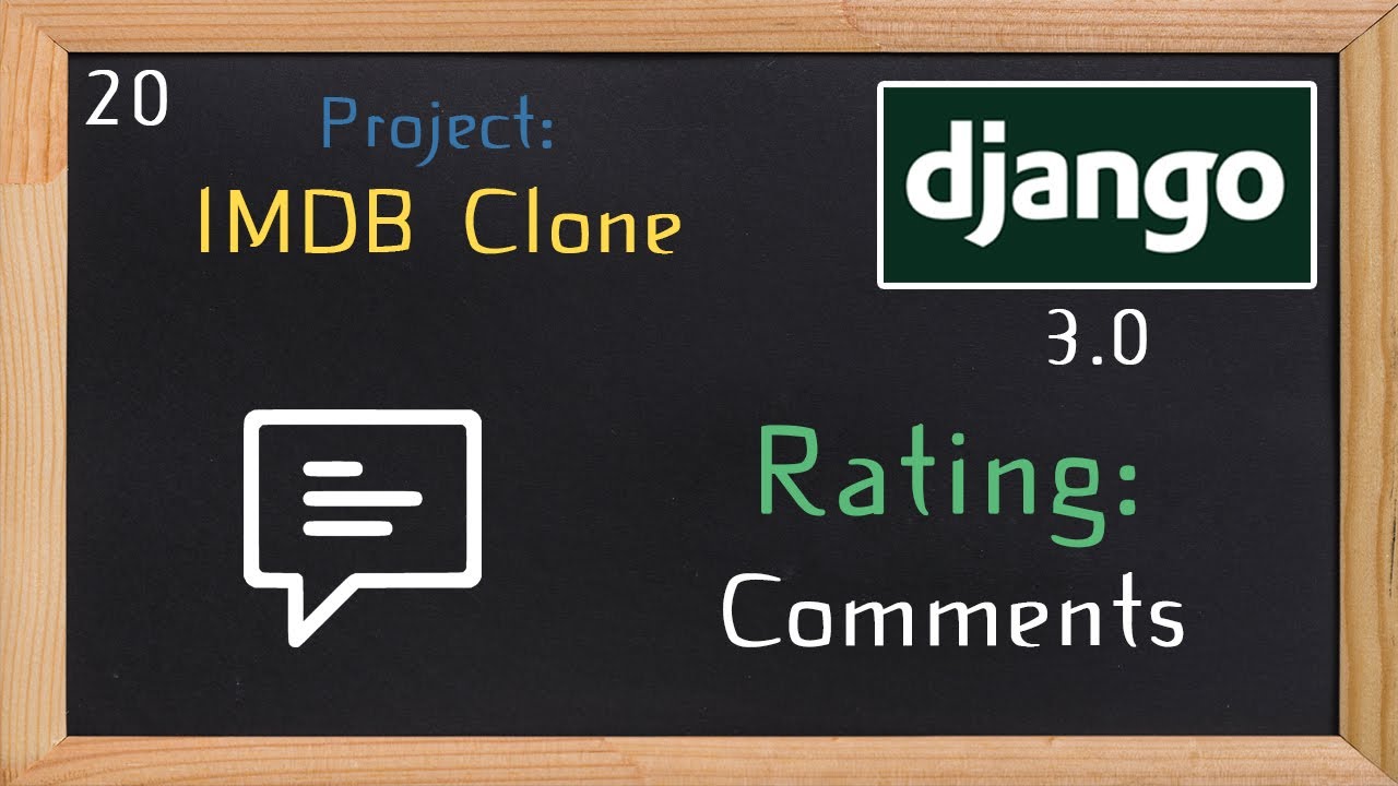 Django 3.0 Tutorial IMDB clone | Comments | 20