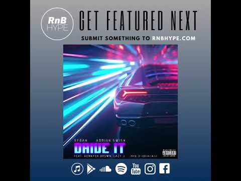 Rydah & Adrian Swish ft. Kennyon Brown & Lazy J - Drive It