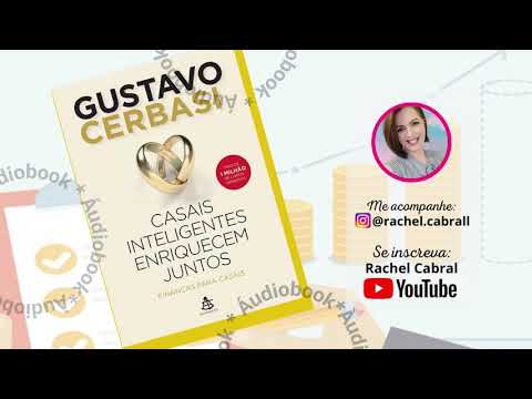 Áudiobook COMPLETO | Casais Inteligentes Enriquecem Juntos - Gustavo Cerbasi