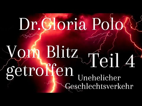 Der Blitz hat eingeschlagen- Unehelicher Geschlechtsverkehr und seine Folgen - - Gloria Polo Teil 4