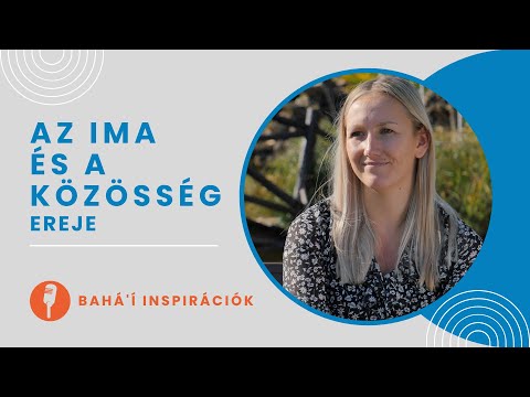 Az ima és a közösség ereje | Bahá'í inspirációk