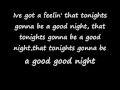 Tonights gonna be a good night lyrics.flv 